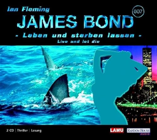 James Bond - Leben und sterben lassen: Gekürzte Lesung